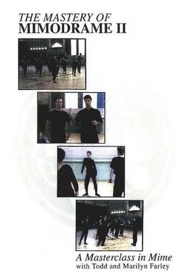 Todd Farley Marilyn Farley Mastery of Mimodrame II DVD (Digital)