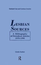 Lesbian Sources : A Bibliography of Periodical Articles, 1970-199