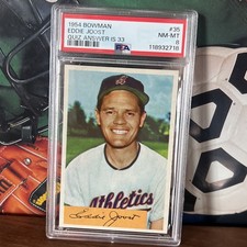 1954 Bowman 35 Eddie Joost ( Quiz answer is 33 ).  PSA 8 NMMT New Case Mint