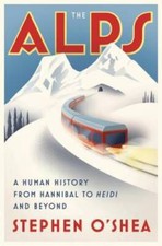 The Alps: A Human History from Hannibal to Heidi and Beyond - Hardcover - GOOD