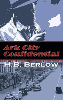Ark City Confidential - Berlow, H.B. - Acceptable - See condition notes