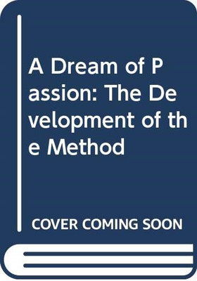 A Dream of Passion: The Development of the Method - Strasberg, Lee