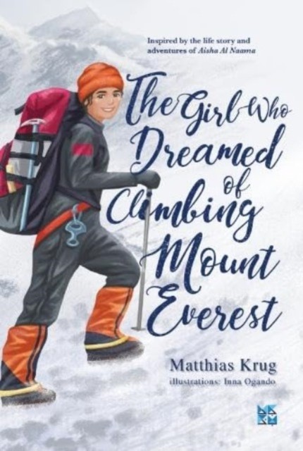 The Girl Who Dreamed of Climbing Mount Everest by Matthias Krug PAPERBACK