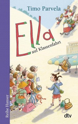 Ella auf Klassenfahrt. Bd. 03 | Timo Parvela | deutsch