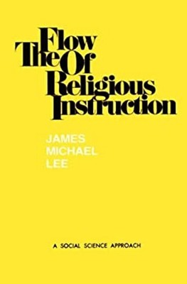 The Flow of Religious Instruction : A Social-Science Approach Jam