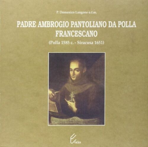 Padre Ambrogio Pantoliano da Polla, francescano (Polla, 1585-Siracusa, 1651) - Imagen 1 de 1