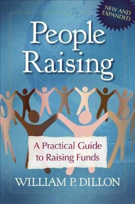 People Raising: A Practical Guide - Paperback, by Dillon William P - Very Good