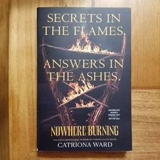Nowhere Burning by Catriona Ward ARC PPB