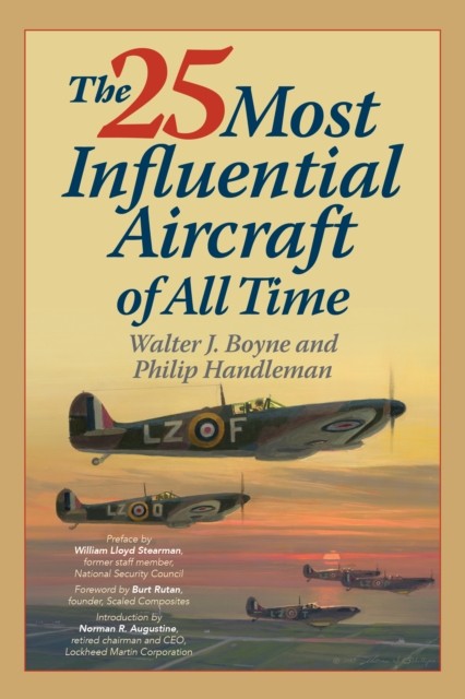 The 25 Most Influential Aircraft of All Time by Philip Handleman