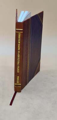 Curriculum Making In Agricultural Colleges 1932 [Leather Bound]