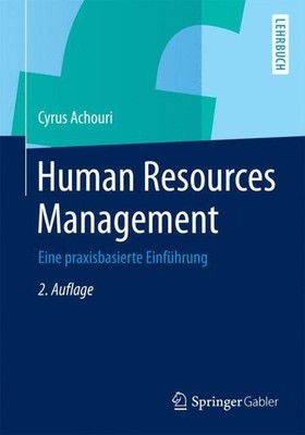Human Resources Management | Eine praxisbasierte Einführung | Cyrus Achouri