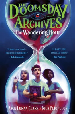 The Doomsday Archives: The Wandering Hour - Hardback NEW Clark, Zack Lor 01/06/2