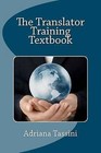 The Translator Training Textbook: Translation Best Practices, Resources & Expert Interviews by Adriana Tassini (Paperback / softback, 2011)