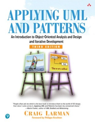 Applying UML and Patterns: An Introduction to Object-Oriented Analysis and