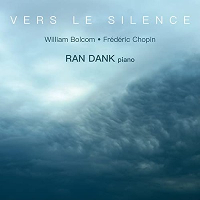 Ran Dank - Vers Le Silence - Piano Works By Chopin & Bolcom [CD]