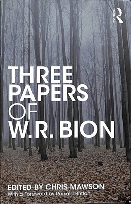 Three Papers of W. R. Bion, Paperback by Bion, W. R.; Mawson, Chris (EDT), Br...
