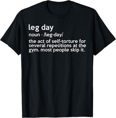 Gym Leg Day Definition Workout Fitness Exercise Men Women Gift Unisex T-Shirt