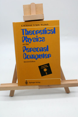 Theoretical Physics on the Personal Computer by Spitz, Schmid and Losch 1990