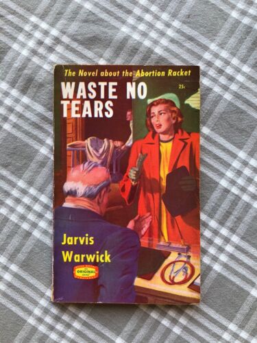 Waste No Tears - Jarvis Warwick - Abortion Racket - 1950 Pulp News Stand Library - Picture 1 of 7
