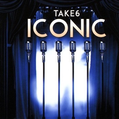 Iconic by Take 6 [Audio CD]