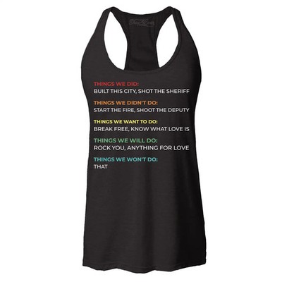 Things We Did Didn't Do Want Will Won't Do  Racerback Tank Top Retro Music Shirt