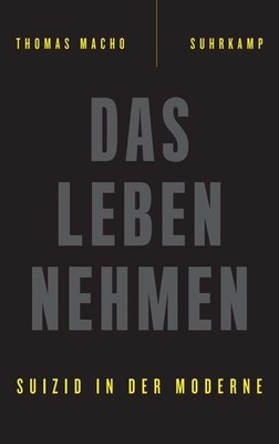 Das Leben nehmen | Thomas Macho | deutsch