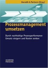 Prozessmanagement umsetzen: Durch nachhaltige Prozessper... | Buch | Zustand gut
