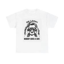 Oh Look Nobody Cares Graphic T Shirt Women's Cotton Tee BRAND NEW