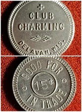 Delavan Wisconsin Club Charming G/F 15c Trade Token Aluminum. T8853