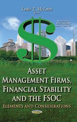 Asset Management Firms, Financial Stability & the FSOC: Elements & Consideration
