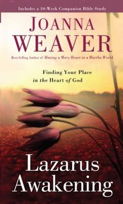 Lazarus Awakening : Finding Your Place in the Heart of God Joanna