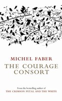 The Courage Consort | Michel Faber | Englisch | Taschenbuch | Canongate Books