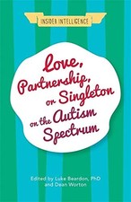 Love, Partnership, or Singleton on the Autism S, Beardon..