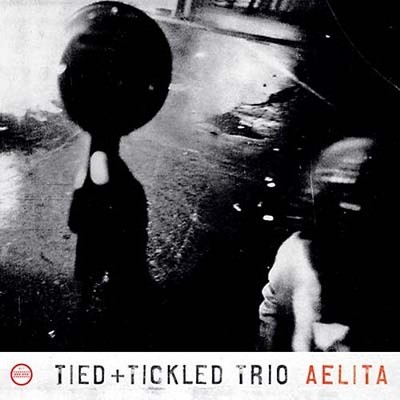 TIED & TICKLED TRIO Aelita Music CDs New