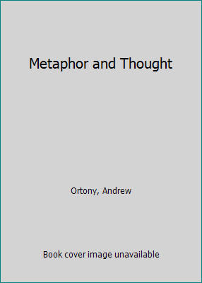 Metaphor and Thought by Andrew Ortony