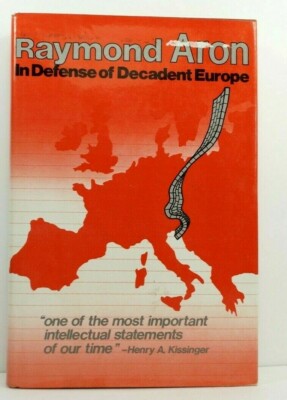 IN DEFENSE OF DECADENT EUROPE By Raymond Aron 1979 1st English Edition HC DJ VG 