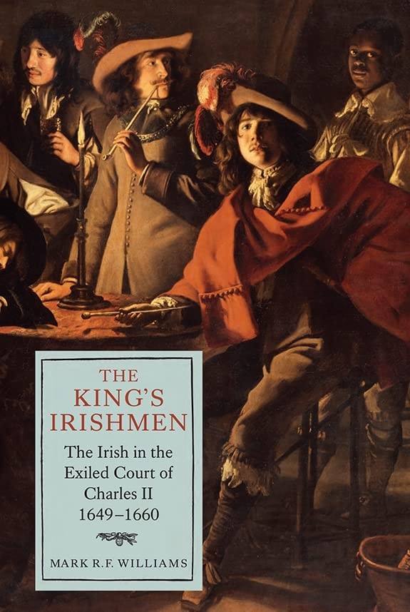 The King's Irishmen: The Irish in the Exiled Court of Charles II, 1649-1660 by - Image 5