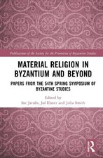 Ine Jacobs Material Religion in Byzantium and...