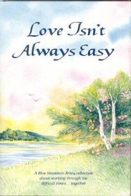 Love Isnt Always Easy (Blue Mountain Arts Collection) - Hardcover - GOOD