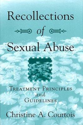 Recollections of Sexual Abuse: Treatment Principles and Guidelines