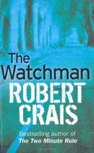 The Watchman By Robert Crais. 9780752881911