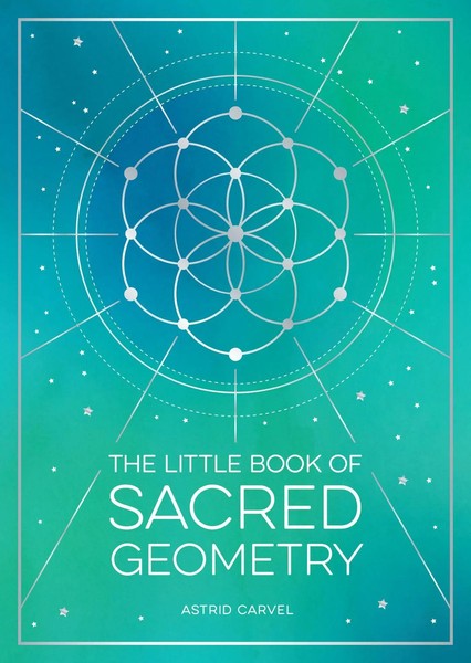 Astrid Carvel | The Little Book Of Sacred Geometry | Taschenbuch | Englisch-image