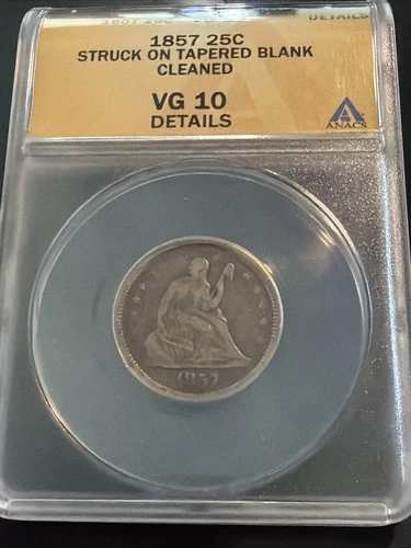 1857 Seated Liberty Qtr - Mint Error STRUCK ON TAPERED BLANK-ANACS VG10 Details