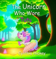 Cynthia Hickey | The Unicorn Who Wore A Tutu | Buch | Englisch (2023)