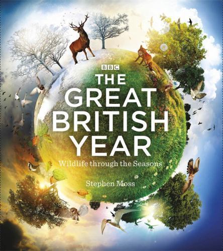 The Great British Year: Wildlife through the Seasons [hardcover] Stephen Moss [O