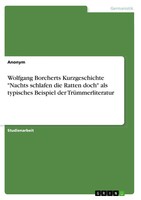 Wolfgang Borcherts Kurzgeschichte Nachts Schlafen Die Ratten Doch Als...