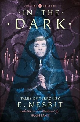 E. Nesbit In the Dark (Taschenbuch) Collins Chillers