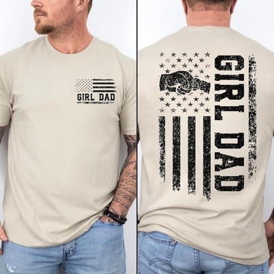 Girl Dad Shirt, Patriotic American Flag Graphic Tee, Father Of Daughters USA