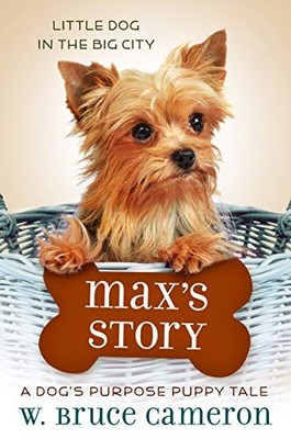 Max's Story (Puppy Tales: A Dog's Purpose #4),