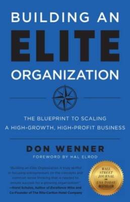 Building an Elite Organization: The Blueprint to Scaling a High-Growth, H - GOOD